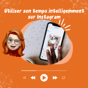 Utiliser son temps intelligemment sur Instagram