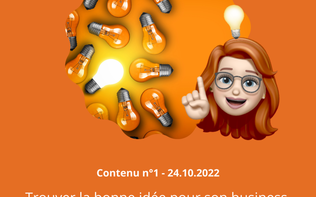 Trouver la bonne idée pour son business, la valider et la développer