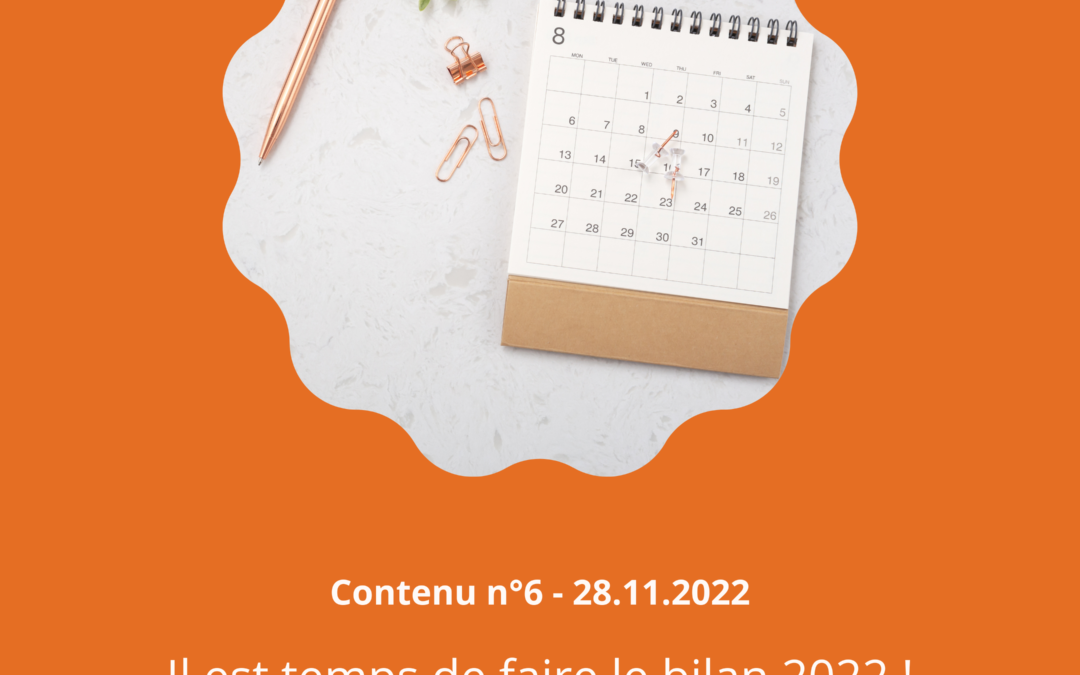 Il est temps de faire le bilan ! On le fait ensemble ?